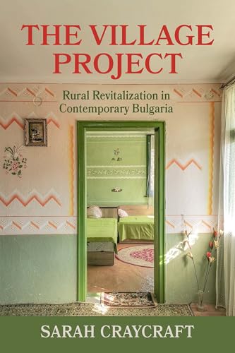 The Village Project: Rural Revitalization in Contemporary Bulgaria (Hardcover)