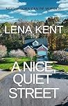 A Nice Quiet Street by Lena Kent