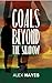 Goals Beyond the Shadow by Alex   Hayes