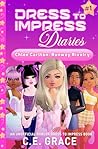 Dress To Impress Diaries - Chloe Carlton Runway Rivalry by C. E. Grace Dress To Impress Diaries - Chloe Carlton Runway Rivalry by C. E. Grace