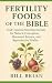 FERTILITY FOODS OF THE BIBL...