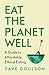 Eat the Planet Well: How to fix our toxic food system – one meal at a time