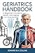 Geriatrics Handbook: A Begi...
