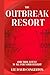 The OutBreak Resort: Our tr...
