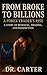 From Broke to Billions: For...