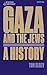 Gaza and the Jews: A Histor...