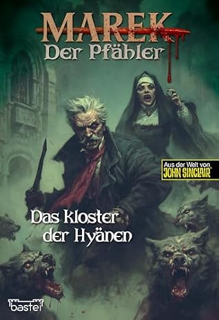 Marek, der Pfähler: Das Kloster der Hyänen (German Edition)