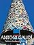 Antoni Gaudí: L'architecte ...