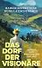 Das Dorf der Visionäre: Aufbruch in die Bundesrepublik | Ein verborgenes Kapitel deutscher Geschichte: Wie ein kleines Schwarzwalddorf die Grundlagen der Bundesrepublik prägte. (German Edition)