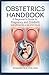 Obstetrics Handbook: A Begi...