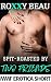Spit-Roasted By Two Friends (A MMF Erotica Short Story) by Roxxy Beau