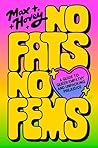 No Fats, No Fems:...