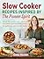 Slow Cooker Recipes Inspired by the Pioneer Spirit by Evelyn Sinclair