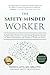 The Safety-Minded Worker: A...