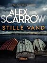 Stille vand by Alex Scarrow