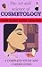 The Art and Science of Cosmetology: Complete studi and career guide ,EXAM STUDY GUIDE 2025/2026