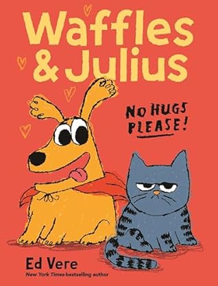 Waffles and Julius: No Hugs Please!