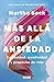 Más allá de la ansiedad: Cu...