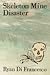 Skeleton Mine Disaster