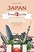 Japan Travel Guide: The Ult...