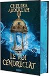 Le Roi Cendréclat (La Trilogie de la Mer de Sable, #2)