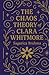 The Chaos Theory of Clara W...