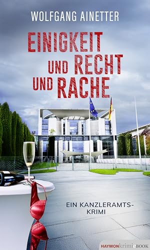 Einigkeit und Recht und Rache: Ein Kanzleramtskrimi (Heidergott-Krimis 2) (German Edition)