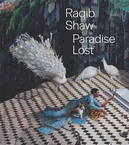 Raqib Shaw: Paradise Lost (Hardcover)