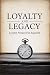 Loyalty and Legacy: Loyalis...