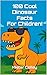 100 Cool Dinosaur Facts For Children! by Mister Colley