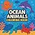 Ocean Animals Coloring Book...