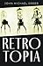 Retrotopia