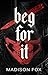 Beg For It: Dark Halloween Romance Novella