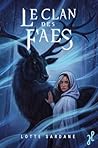 Le Clan des Faes by Lotte Sardane
