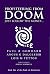 Profiteering from Doom: Just follow the money...
