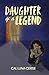 Daughter of A Legend by Cal Luna Cerise