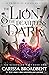 The Lion and the Deathless Dark (Crowns of Nyaxia, #5)