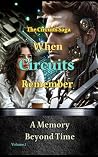 When Circuits Remember: Some Memories Aren't Meant to Stay Forgotten (The Circuits Saga Book 2)