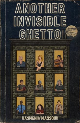 Another Invisible Ghetto (Kindle Edition)