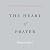 The Heart of Prayer: The Essence of Meditation Series