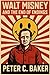 Walt Misney and the End of Endings by Peter C Baker