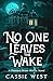 No One Leaves the Wake