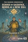 Echoes of Sacrifice, Seeds of a New Era (The Maboon Chronicles Book 65)