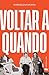 Voltar a quando (Portuguese Edition)