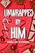 Unwrapped By Him