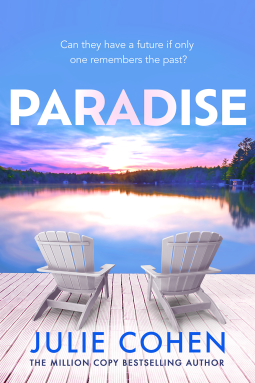 Paradise: The heartwrenching new novel about love, lies and friendship from million-copy bestselling author Julie Cohen (Kindle Edition)