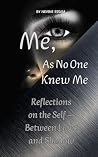 Me, As No One Knew Me: Reflections on the Self — Between Light and Shadow (Within)