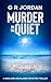 Murder on the Quiet: A High...