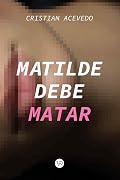 Matilde debe matar