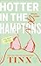 Hotter in the Hamptons: Hot, Hotter, Hamptons - Mit limitiertem Farbschnitt in der 1. Auflage (German Edition)